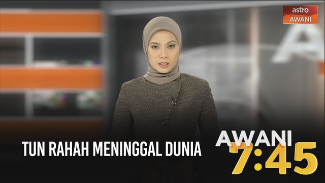 AWANI 7:45 [18/12/2020] - Tun Rahah meninggal dunia