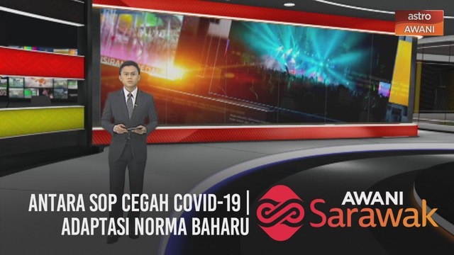 AWANI Sarawak [22/12/2020] - Antara SOP cegah COVID-19 | Adaptasi norma baharu