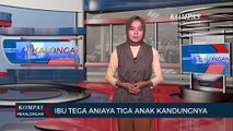 Ibu Tega Aniaya Tiga Anaknya, Satu Tewas