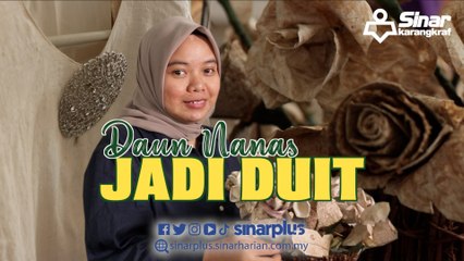 Daun nanas pun boleh buat duit?