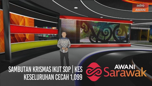 AWANI Sarawak [25/12/2020] - Sambutan Krismas ikut SOP | Kes keseluruhan cecah 1,099