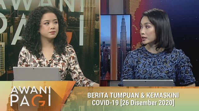 AWANI Pagi: Berita tumpuan & kemaskini COVID-19 [26 Disember 2020]