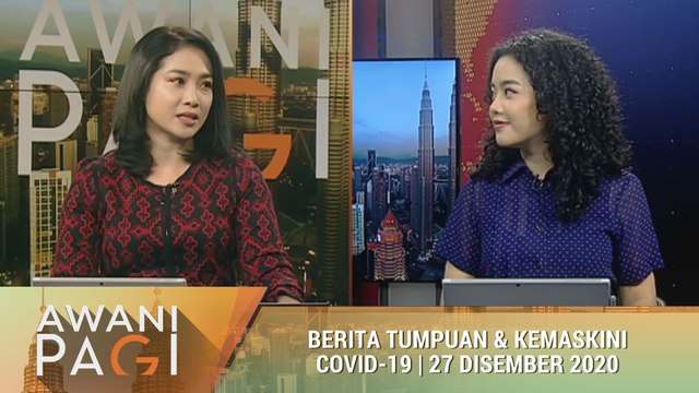 AWANI Pagi: Berita tumpuan & kemaskini COVID-19 [27 Disember 2020]