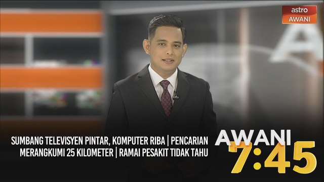 AWANI 7:45 [27/12/2020] - Sumbang televisyen pintar, komputer riba | Pencarian merangkumi 25 kilometer | Ramai pesakit tidak tahu