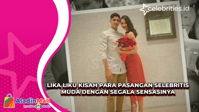 Lika Liku Kisah Para Pasangan Selebritis Muda dengan Segala Sensasinya