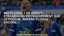 Multi Ligue 1 en direct : Strasbourg monte provisoirement sur le podium, Angers plonge à nouveau