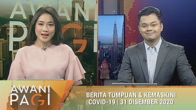 AWANI Pagi: Berita tumpuan & kemaskini COVID-19 [31 Disember 2020]