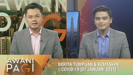 AWANI Pagi: Berita tumpuan & kemaskini COVID-19 [01 Januari 2021]