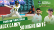 Alex Carey Fifty Highlights | Pakistan vs Australia | 3rd Test Day 2 | PCB | MM2L