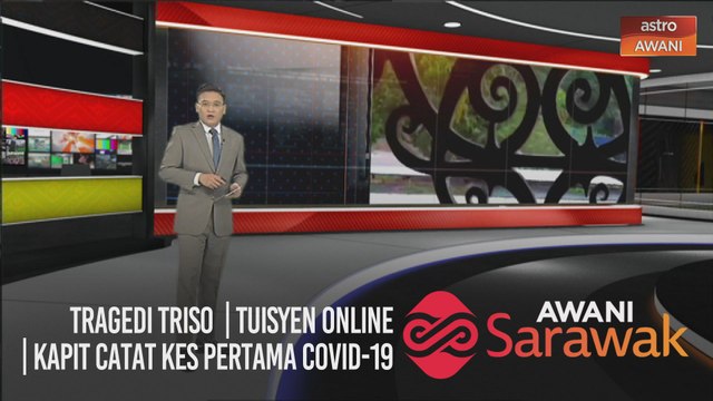 AWANI Sarawak [03/01/2021] - Tragedi Triso | Tuisyen Online | Kapit catat kes pertama COVID-19
