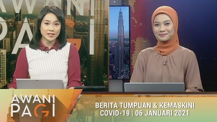 AWANI Pagi: Berita tumpuan & kemaskini COVID-19 [06 Januari 2021]