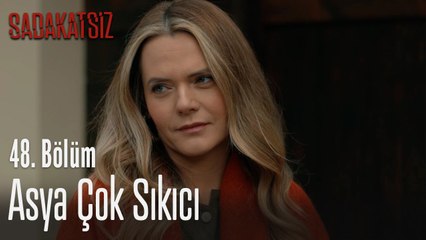 Asya çok sıkıcı - Sadakatsiz 48. Bölüm