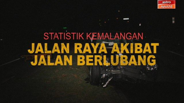 [INFOGRAFIK] Statistik kemalangan jalan raya akibat jalan berlubang