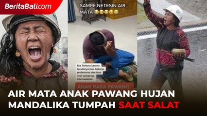 Air Mata Anak Pawang Hujan Mandalika Tumpah Saat Salat