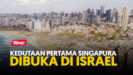 Singapura buka kedutaan di Israel