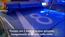 Arezzo, trovato con 5 ovuli di eroina: arrestato. Inseguimento di un'auto nella notte