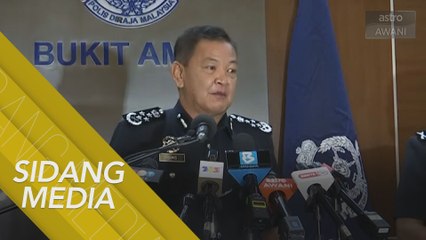 [SIDANG MEDIA]  Ketua Polis Negara
