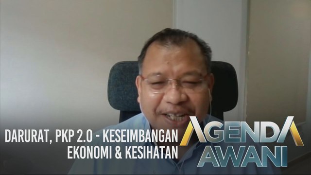 Agenda AWANI: Darurat, PKP 2.0 - Keseimbangan Ekonomi & Kesihatan