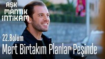 Mert birtakım planlar peşinde - Aşk Mantık İntikam 22. Bölüm