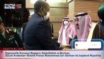 Abdulfettah el-Burhan, Suudi Arabistan Veliaht Prensi Muhammed bin Selman ile başkent Riyad'da