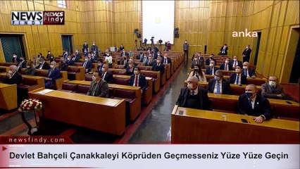 Devlet Bahçeli Çanakkaleyi Köprüden Geçmesseniz Yüze Yüze Geçin