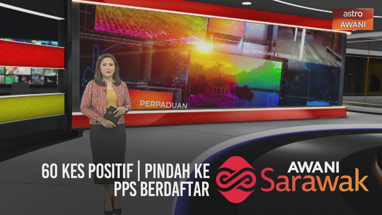 AWANI Sarawak [15/01/2021] - 60 kes positif | Banteras COVID-19 di Sarawak | Pindah ke PPS berdaftar