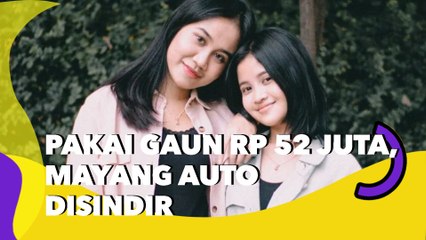 Pakai Gaun Rp 52 Juta, Mayang Auto Disindir: Agak Bening, tapi Kayak Emak-emak