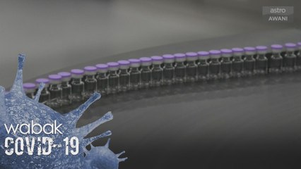 Vaksin COVID-19 | NPRA diarah lakukan penilaian risiko