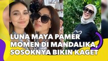 Luna Maya Pamer Momen di Mandalika, Sosok di Sampingnya Bikin Kaget: Kirain Syahrini