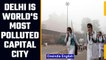 Delhi is most polluted capital city in the world in 2021: Study | Oneindia News