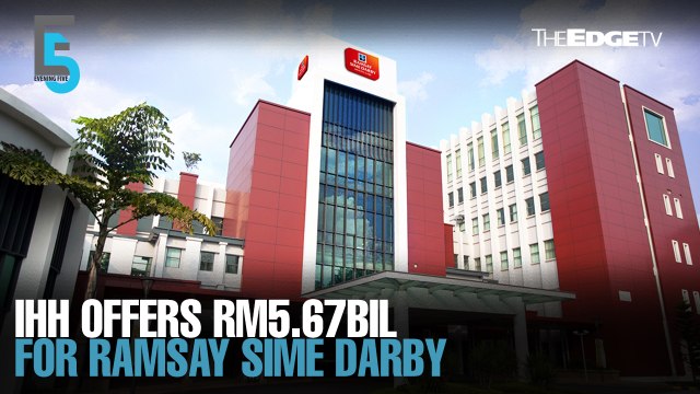 EVENING 5: IHH submits proposal to buy Ramsay Sime Darby