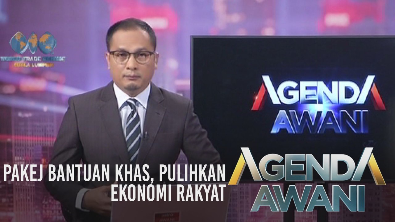 Agenda AWANI: Pakej Bantuan Khas, Pulihkan Ekonomi Rakyat