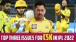 Top Three Issues For CSK in IPL 2022 | IPL 2022 | Rk Games Bond