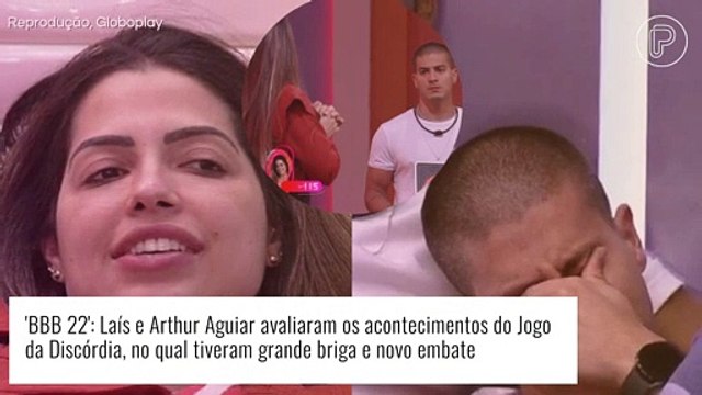 'BBB 22': Laís e Arthur Aguiar avaliam briga após Jogo da Discórdia. 'Gatilho'