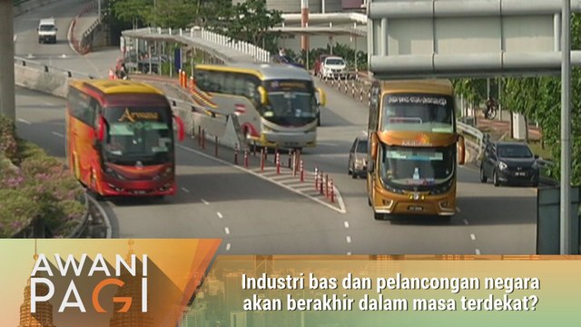 AWANI Pagi: Industri bas dan pelancongan negara akan berakhir dalam masa terdekat?