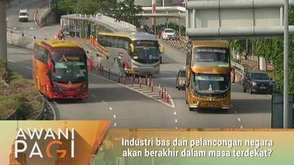 AWANI Pagi: Industri bas dan pelancongan negara akan berakhir dalam masa terdekat?