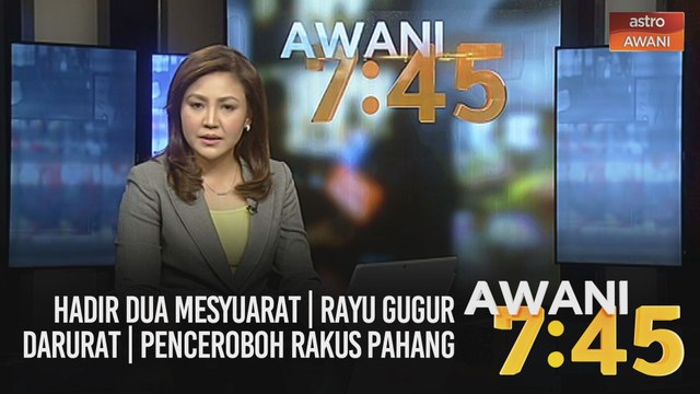 AWANI 7:45 [20/01/2021]: Hadir dua mesyuarat | Rayu gugur darurat | Penceroboh rakus Pahang
