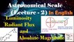 Astronomical Scale (Lecture 2) । Absolute Magnitude of a Star । Radiant Flux and Luminosity