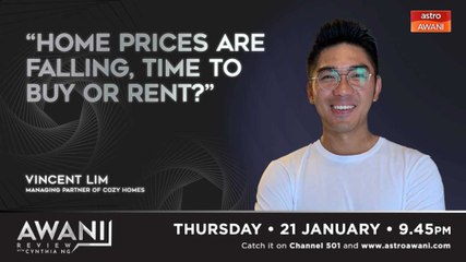 AWANI Review: Home prices are falling, time to buy or rent?