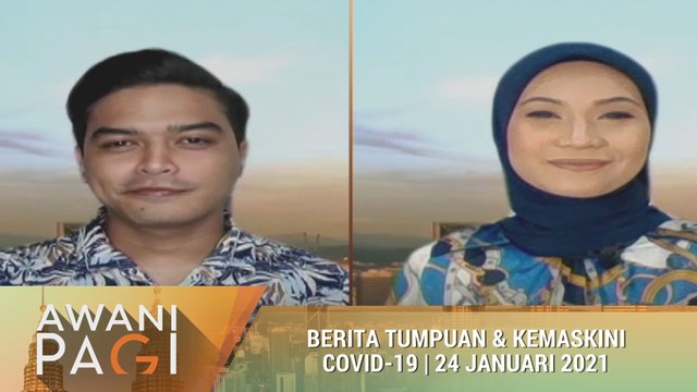 AWANI Pagi: Berita tumpuan & kemaskini COVID-19 [24 Januari 2021]