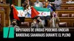 Diputados de Unidas Podemos sacan en el Congreso banderas de la República Árabe Saharaui Democrática