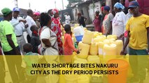 Water shortage bites Nakuru city as the dry period persists
