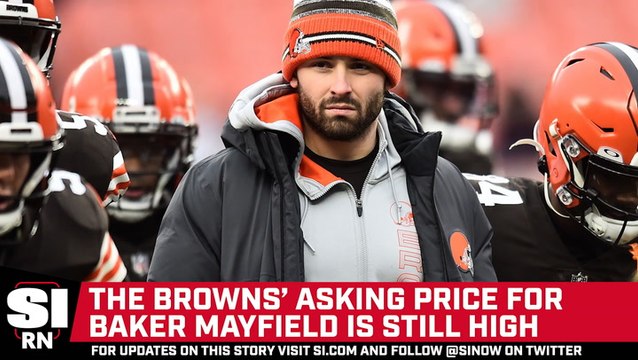 The Browns Are Keeping the Price High for Baker Mayfield