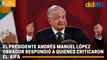El presidente Andrés Manuel López Obrador respondió a quienes criticaron el AIFA