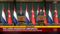 Cumhurbaşkanı Erdoğan, Hollanda Başbakanı Rutte ile ortak basın toplantısında açıklamalarda bulundu