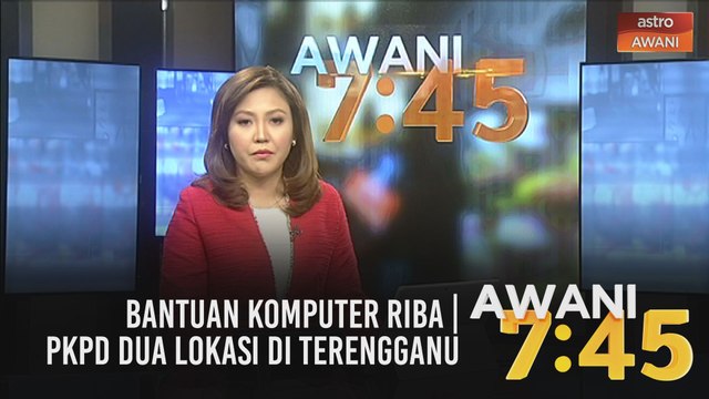 AWANI 7:45 [27/01/2021]: Bantuan komputer riba | PKPD dua lokasi di Terengganu