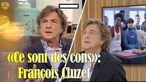 «Ce sont des cons»: François Cluzet s’en prend violemment à Fabrice Luchini et Jean-Marie Bigard