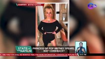 Princess of Pop Britney Spears, may comeback? | SONA