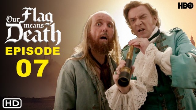 Our Flag Means Death Season 1 Episode 7 Promo (2022) - HBO Max, Release Date, Rhys Darby, Trailer