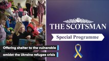 Scotsman Special: How charities are protecting refugees fleeing Ukraine